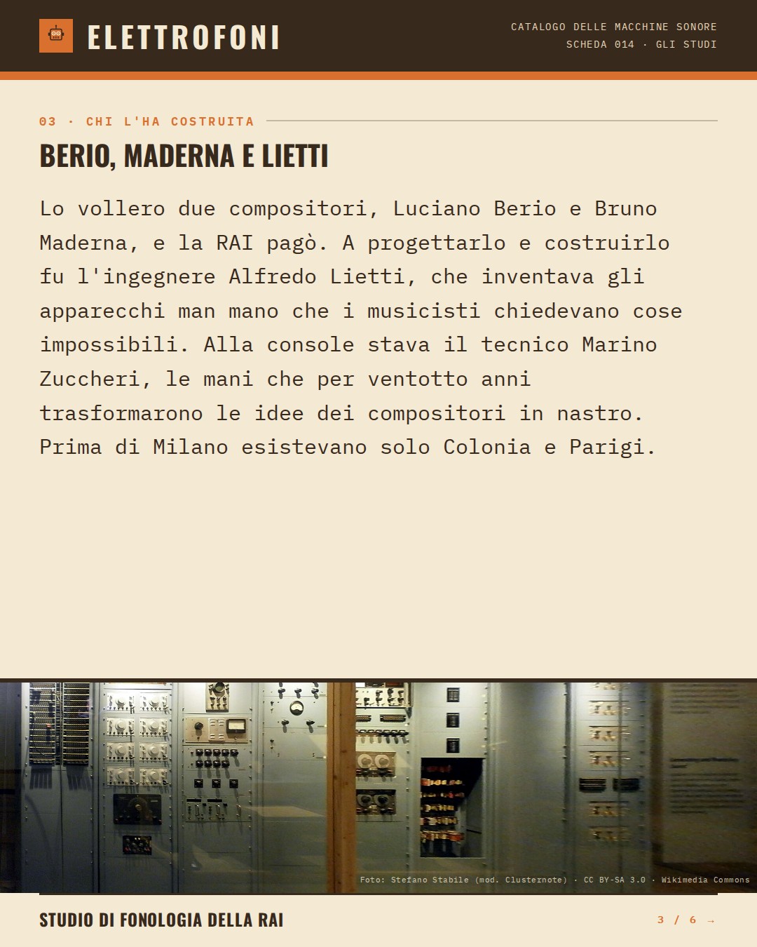 Studio di Fonologia della RAI (1955) — chi ha progettato questa macchina: Berio, Maderna e Lietti. Lo vollero due compositori, Luciano Berio e Bruno Maderna, e la RAI pagò. A progettarlo e costruirlo fu l'ingegnere Alfredo Lietti, che inventava gli apparecchi man mano che i musicisti chiedevano