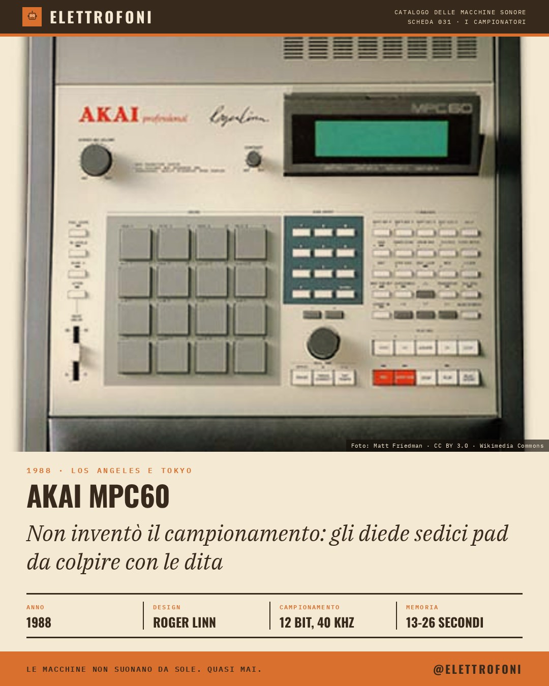 Akai MPC60: fotografia dello strumento del 1988, costruito da Akai. Non inventò il campionamento: gli diede sedici pad da colpire con le dita.