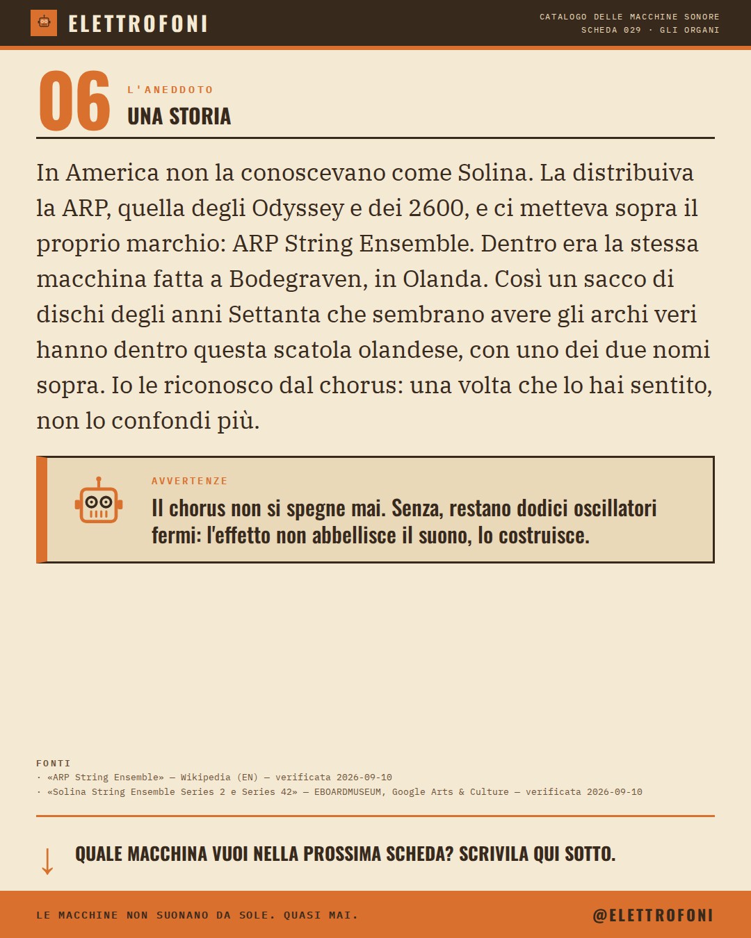 Solina String Ensemble (1974) — la storia. In America non la conoscevano come Solina. La distribuiva la ARP, quella degli Odyssey e dei 2600, e ci metteva sopra il proprio marchio: ARP String Ensemble. Dentro era la stessa macchina fatta a Bodegraven, in Olanda. Così un sacco di dischi degli anni Se