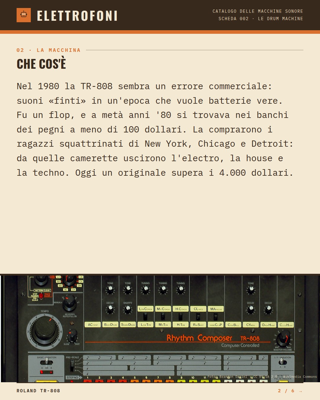 Roland TR-808 (1980) — che cos'è. Nel 1980 la TR-808 sembra un errore commerciale: suoni «finti» in un'epoca che vuole batterie vere. Fu un flop, e a metà anni '80 si trovava nei banchi dei pegni a meno di 100 dollari. La comprarono i ragazzi squattrinati di New York, Chicago e Detroi